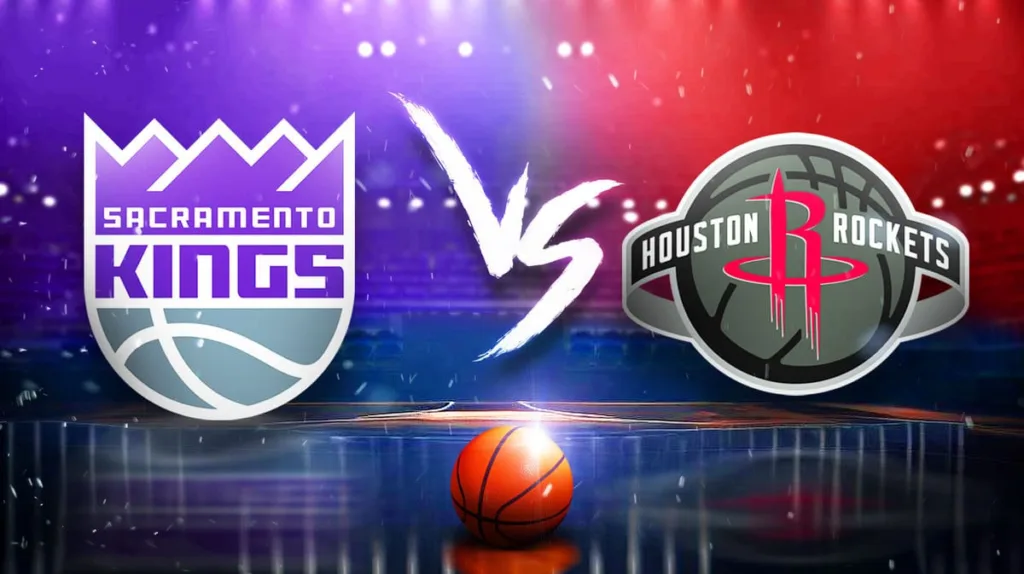 Sacramento Kings vs. Houston Rockets